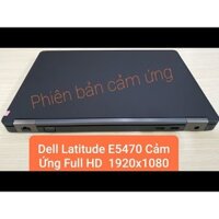 LAPTOP DELL 5470 i5/6300 8G/SSD 256G -14in FULL HD + CẢM ỨNG SIÊU MƯỢT