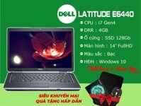 Laptop DELL Latitude E6440 (Core i7 gen4/ 14 Inch/ SSD 128GB/ Ram 4GB/ Win 10/ Kèm Sạc/ Full Box) Renew
