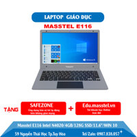 Laptop Giáo dục Masstel E116 (Intel N4020/4Gb/128G SSD/11.6″HD IPS/ Win 10 Pro)