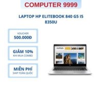 LAPTOP HP Elitebook 840 g5 Core i5 8350U - RAM 16GB - SSD 512GB bew bh 3 tháng.