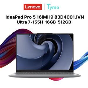 Laptop Lenovo IdeaPad Pro 5 16IMH9 83D4001JVN - Intel Core Ultra 7-155H, Ram 16 GB, SSD 512 GB, NVIDIA® GeForce RTX 3050 6GB GDDR6, 16 inch