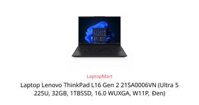 Laptop Lenovo ThinkPad L16 Gen 2  21SA0006VN (Ultra 5 225U, 32GB, 1TBSSD, 16.0 WUXGA, W11P, Đen)