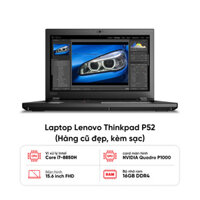 Laptop Lenovo Thinkpad P52 / I7-8850H /16GB RAM / 512GB SSD /NVIDIA Quadro P1000 / Màn 15.6 inch FHD / Kèm sạc - Hàng cũ đẹp | Giá rẻ, trả góp 0%