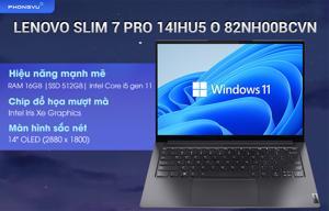 Laptop Lenovo Yoga Slim 7 Pro 14IHU5 O 82NH00BCVN - Intel Core i5-11320H, 16GB RAM, SSD 512GB, Intel Iris Xe Graphics, 14 inch