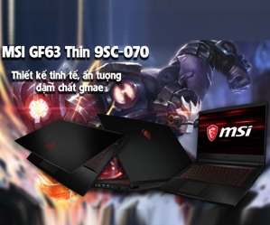 Laptop MSI GF63 Thin 9SC-070VN - Intel Core i7-9750H, 8GB RAM, SSD 256GB, GeForce GTX 16X0 4GB Max-Q 4GB GDDR5, 15.6 inch