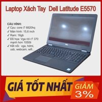 Laptop xách tay Dell Latitude E5570 | core i7 6820HQ | ram 16G | ssd 256 gb - Bảo Hành 3 tháng 1 đổi 1