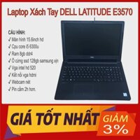 Laptop xách tay DELL LATITUDE E3570 | Core I5 | RAM 8GB | SSD 128gb - Máy đẹp bao bền BH 1 đổi 1 trong 3 tháng