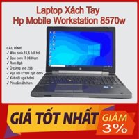 Laptop xách tay Hp Mobile Workstation 8570w | core i7 | Ram 8gb | Ssd 256gb - BẢO HÀNH 3 THÁNG 1 ĐỔI 1