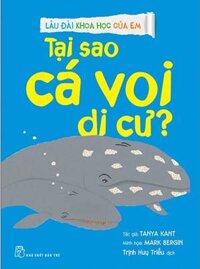 Lâu Đài Khoa Học Của Em - Tại Sao Cá Voi Di Cư?