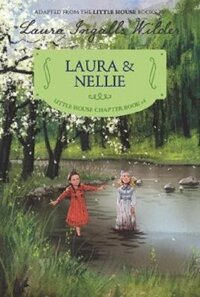 Laura &amp; Nellie  Reillustrated Edition