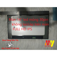 LCD SCREEN Màn Hình laptop 14 slim 30 pin HD FULL HD không tai full viền