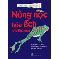 LĐKHCE. Nòng Nọc Hóa Ếch Như Thế Nào