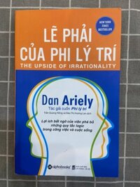 Lẽ phải của phi lý trí Mới 90% 2018 Dan Ariely TSTK1705 SÁCH TÂM LÝ