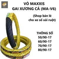 LẺ - VỎ MAXXIS GAI XƯƠNG CÁ ( MA-V6)- Cho xe số xài ruột- Lốp xe máy chính hãng