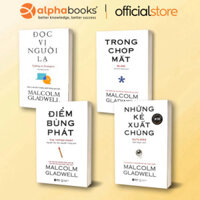 Lẻ/Combo Sách Hay Của Malcolm Gladwell: Trong Chớp Mắt + Những Kẻ Xuất Chúng + Điểm Bùng Phát  + Đọc Vị Người Lạ - Alpha