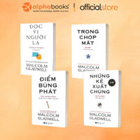 Lẻ/Combo Sách Hay Của Malcolm Gladwell: Trong Chớp Mắt + Những Kẻ Xuất Chúng + Điểm Bùng Phát  + Đọc Vị Người Lạ - Alpha
