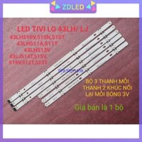 LED TIVI LG 43LH510 43LH511 43LJ514T, 43LJ515V, 43LJ519V MỚI 100% HÀNG ZIN HÃNG, BỘ GỒM 3 THANH A 4 BÓNG VÀ 3