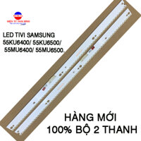 LED TIVI SAMSUNG 55KU6400/ 55KU6500/ 55MU6400/ 55MU6500. HÀNG MỚI 100% BỘ 2 THANH.