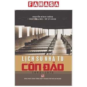 Lịch sử nhà tù Côn Đảo (1862 - 1975) - Nhiều tác giả
