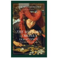 Lịch Sử Tiền Tệ - The History Of Money