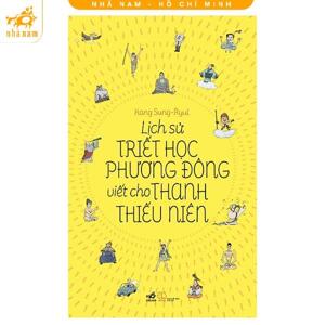 Lịch Sử Triết Học Phương Đông Viết Cho Thanh Thiếu Niên