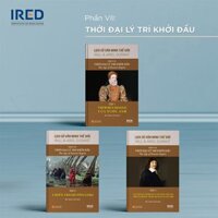 Lịch Sử Văn Minh Thế Giới - Phần VII Thời Đại Lý Trí Khởi Đầu Bộ 3 Tập