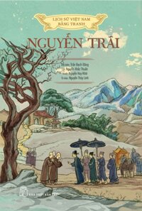 Lịch Sử Việt Nam Bằng Tranh - Nguyễn Trãi (Bản Màu, Bìa Mềm)
