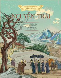 Lịch Sử Việt Nam Bằng Tranh - Nguyễn Trãi (Bản Màu, Bìa Cứng)