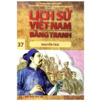 Lịch Sử Việt Nam Bằng Tranh - Tập 37 - Nguyễn Trãi Tái Bản 2023