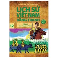 Lịch Sử Việt Nam Bằng Tranh - Tập 12 - Cờ Lau Vạn Thắng Vương (Tái Bản 2023)