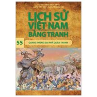 Lịch Sử Việt Nam Bằng Tranh - Tập 55 - Quang Trung Đại Phá Quân Thanh