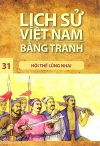 Lịch Sử Việt Nam Bằng Tranh - Tập 31 - Hội Thề Lũng Nhai