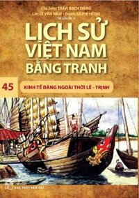 Lịch Sử Việt Nam Bằng Tranh 45 - Kinh Tế Đàng Ngoài Thời Lê - Trịnh