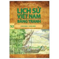 Lịch Sử Việt Nam Bằng Tranh 52 Chúa Minh - Chúa Ninh Tái Bản 2022