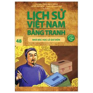 Lịch sử Việt Nam bằng tranh (T48): Nhà bác học Lê Quý Đôn - Trần Bạch Đằng (Chủ biên)