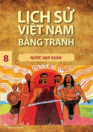 Lịch sử Việt Nam bằng tranh - Tập 08 - Nước Vạn Xuân