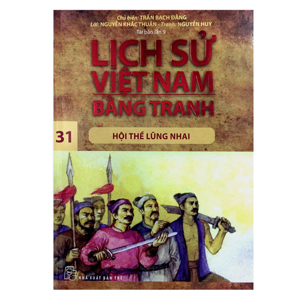 Lịch Sử Việt Nam Bằng Tranh - Tập 31: Hội Thề Lũng Nhai