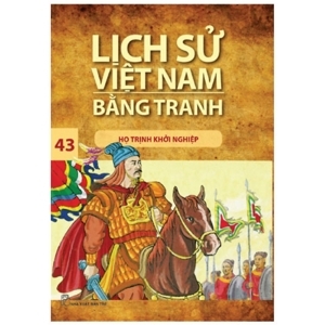 Lịch sử Việt Nam bằng tranh - Tập 43: Họ Trịnh khởi nghiệp