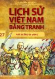 Lịch Sử Việt Nam Bằng Tranh Tập 27: Nhà Trần Suy Vong
