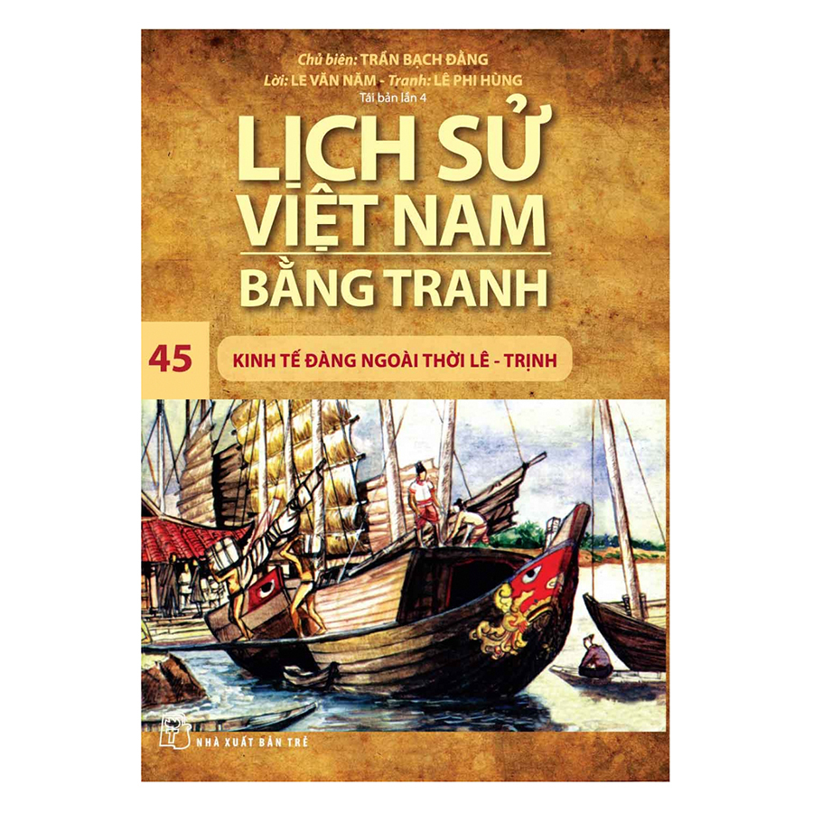 Lịch Sử Việt Nam Bằng Tranh Tập 45: Kinh Tế Đàng Ngoài Thời Lê - Trịnh