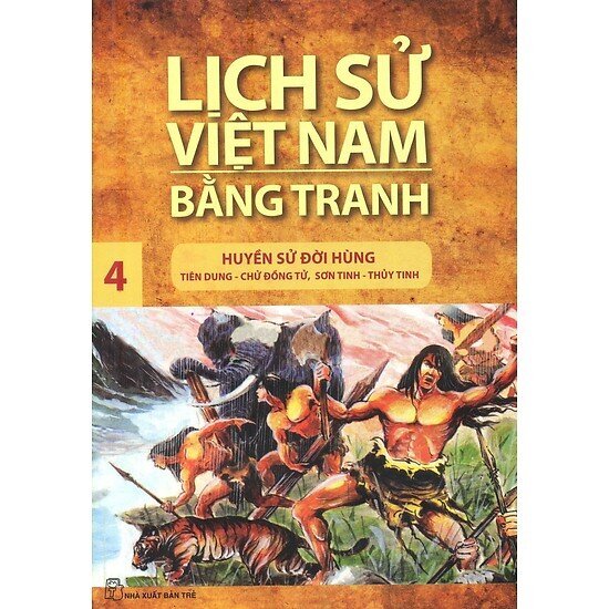 Lịch Sử Việt Nam Bằng Tranh - Tập 3: Huyền Sử Đời Hùng