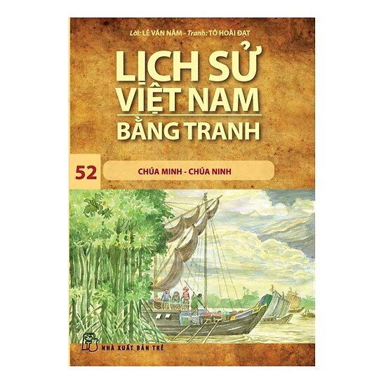 Lịch Sử Việt Nam Bằng Tranh - Tập 52: Chúa Minh - Chúa Ninh