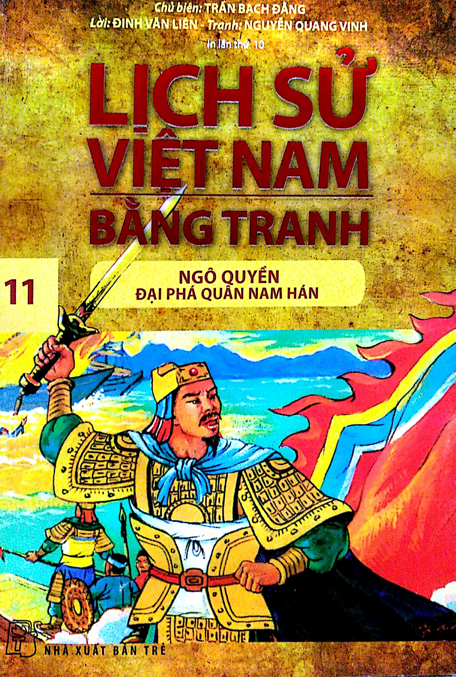 Lịch Sử Việt Nam Bằng Tranh Tập 11: Ngô Quyền Đại Phá Quân Nam Hán