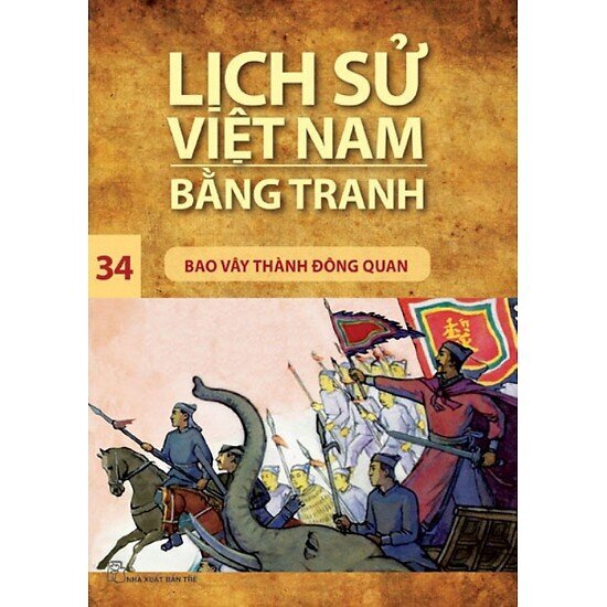 Lịch sử Việt Nam bằng tranh - Tập 34: Bao vây thành Đông Quan