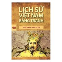 Lịch Sử Việt Nam Bằng Tranh (Tập 40): Đoạn Kết Thời Lê Sơ (Tái Bản 2017)