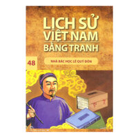 Lịch Sử Việt Nam Bằng Tranh Tập 48 - Nhà Bác Học Lê Quí Đôn