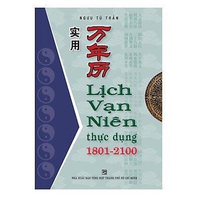 Lịch vạn niên thực dụng 1801 - 2100 - Ngưu Tú Trân