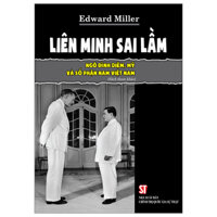 Liên Minh Sai Lầm - Ngô Đình Diệm, Mỹ Và Số Phận Nam Việt Nam