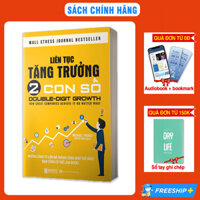 Liên Tục Tăng Trưởng 2 Con Số - Những Công Ty Lớn Đã Thành Công Như Thế Nào Bạn Cũng Có Thể Làm Được