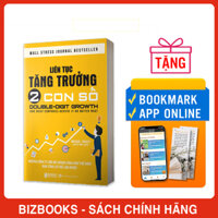 Liên Tục Tăng Trưởng 2 Con Số - Những Công Ty Lớn Đã Thành Công Như Thế Nào Bạn Cũng Có Thể Làm Được